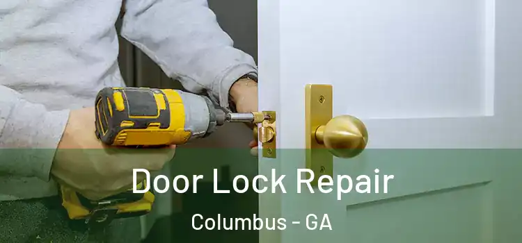 Door Lock Repair Columbus - GA