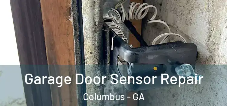 Garage Door Sensor Repair Columbus - GA